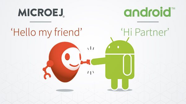 MicroEJ and Android, the same technology foundation