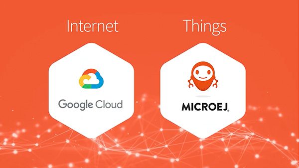 MicroEJ And Google Cloud IoT Core Story To Connect And Manage IoT Devices At Scale