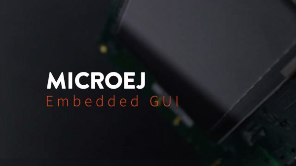 Elegant and Ultra Fast in Execution Embedded GUIs by MicroEJ