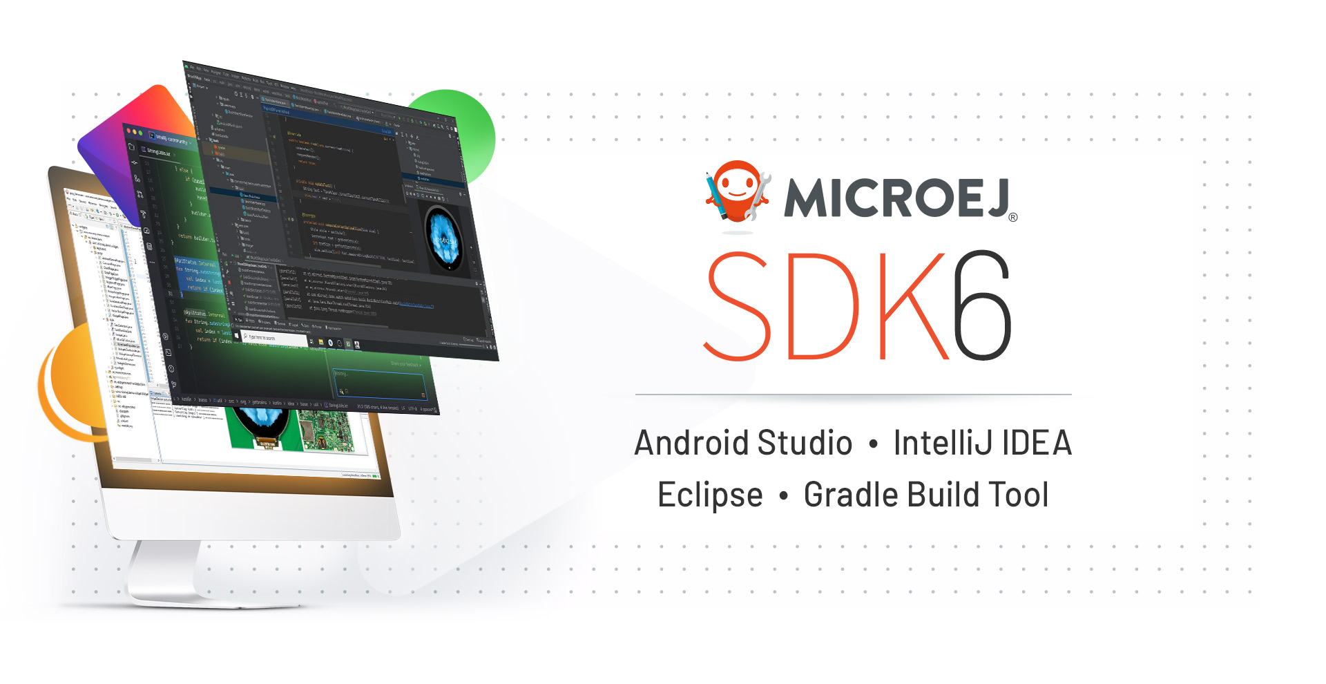 MICROEJ SDK supports IntelliJ, Android Studio, Eclipse, and Gradle Build System